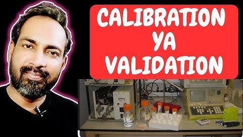 instrument calibration | calibration vs validation | voice of kayani