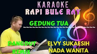 Gedung Tua - Elvy Sukaesih [Karaoke] Nada Wanita - Lirik | DutRemix - Rapi Bule