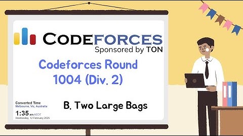 Codeforces Round 1004 (Div. 2) - B. Two Large Bags