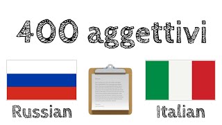 400 aggettivi utili - Russo + Italiano - (Madrelingua)