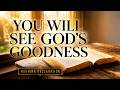 You Will See the Goodness of God and You Shall Rise Above All Odds | Morning Devotion June 13