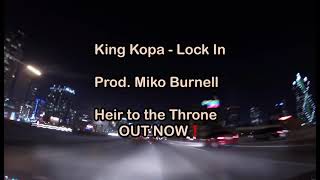 King Kopa - Lock In (Prod. Miko Burnell) [Official Lyric Video]