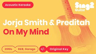 Video thumbnail of "On My Mind - Jorja Smith, Preditah (Karaoke Acoustic)"