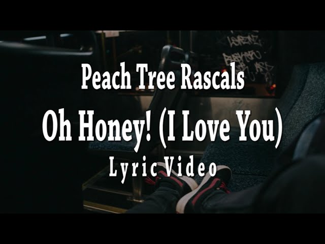 Peach Tree Rascals - Oh Honey! I Love You [Lyric Video] class=