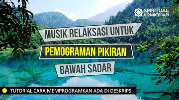 MUSIK RELAKSASI HIPNOTERAPI STRES, INSOMNIA, MELEPAS LELAH, MEMBUANG EMOSI & PERASAAN NEGATIF