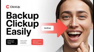 Backup ClickUp Data [Definitive Guide]
