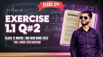 Exercise 1.1 Q#2 | Class 12 Maths | NBF New Book 2025 | Full Urdu Explanation