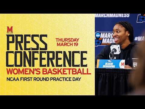 Maryland Women's Basketball | NCAA Press Conference | First Round Practice Day