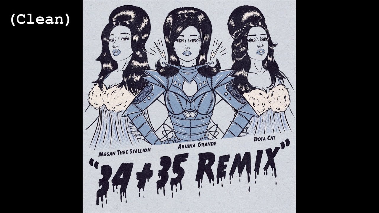 34+35 (Remix) (Clean) - Ariana Grande (feat. Doja Cat & Megan Thee Stallion)