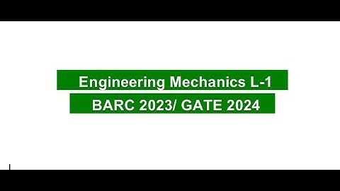 Engineering Mechanics L-1 BARC 2023/ GATE 2024 by Manish Singh  | Engineers Career Group Chandigarh