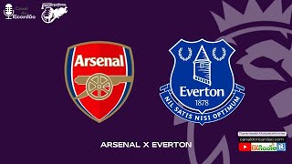 PREMIER LEAGUE - ARSENAL X EVERTON - NARRAÇÃO AO VIVO (ÁUDIO)