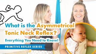 What is the Asymmetrical Tonic Neck Reflex (ATNR)? Everything You Need to Know!