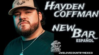Hayden Coffman - New Bar,  Lyrics/Letra(Sub Español)