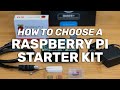 How to Choose a Raspberry Pi Starter Kit!