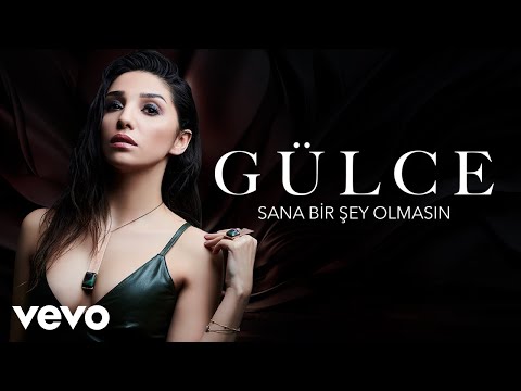 Gülce - Sana Bir Şey Olmasın (Audio)