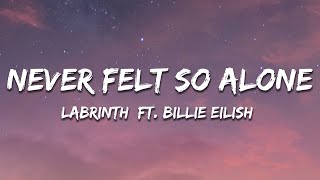 Labrinth - Never Felt So Alone (Lyrics) ft. Billie Eilish