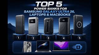 Best Power Banks for Samsung Galaxy S26 Ultra, MacBook & Laptops (2026 Edition)🔥🔋