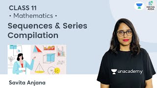 Class 11: Sequences And Series Compilation | Mathematics | Maths Adda | Savita Anjana