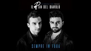 Video thumbnail of "Il Pan del Diavolo - Sempre in fuga"