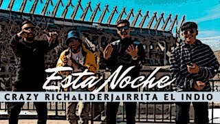 ESTA NOCHE - Crazy Rich x Liderj x Irrita el indio (VIdeoclip)