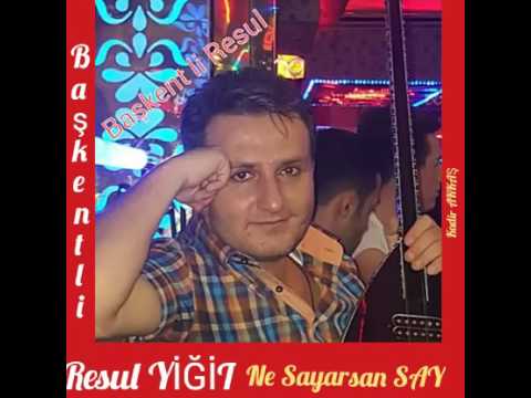 Ne sayarsan say& Başkentli Resul( Yeni )