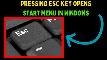 How to Fix Pressing Esc Key Opens Start Menu in Windows 11