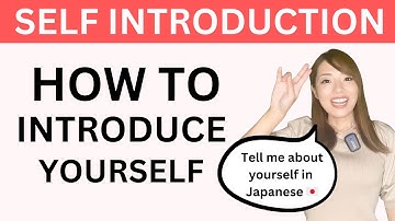 SELF INTRODUCTION | How to Introduce Yourself in Japanese￼ | Tell Me About Yourself.