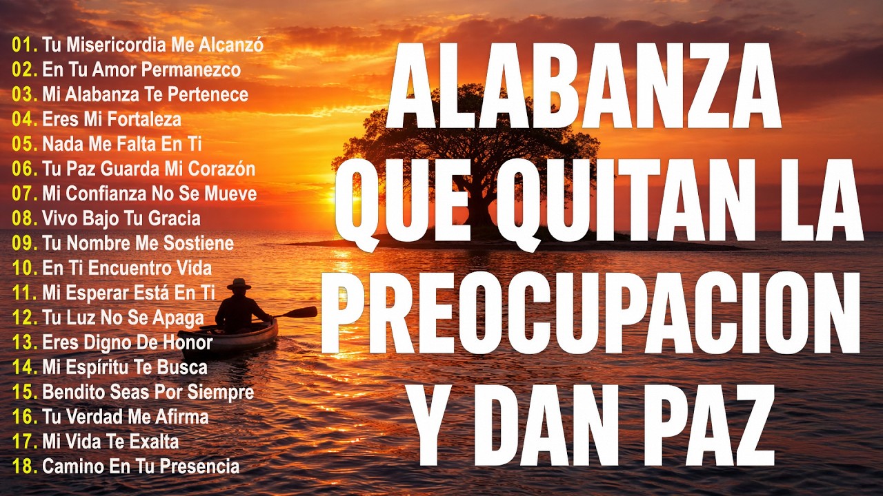 ALABANZA Y ADORACIÓN DE LA MAÑANA PARA EMPEZAR BIEN EL DÍA | LA MÚSICA CRISTIANA MÁS AMADA
