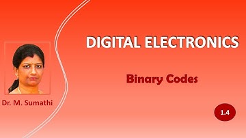 Digital Electronics 1.4 - Binary Codes