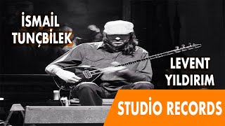 İSMAİL TUNÇBİLEK ft. LEVENT YILDIRIM (Studio Record) Resimi