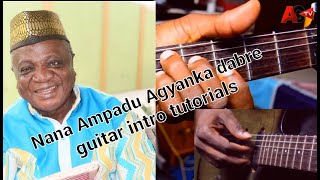 AGYANKA DABRE BY NANA AMPADU GUITAR INTRO TUTORIALS