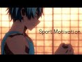 Sports motivation [Anime Edit]