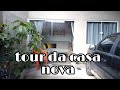 tour da casa nova