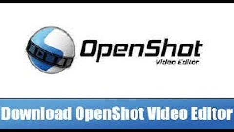 how to download open shot video editor on windows 7 /8 /10