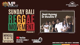 Download Lagu JONI AGUNG \u0026 DOUBLE T | SUNDAY BALI REGGAE MOVEMENT SESSION 2 | 19 JULI 2020 MP3