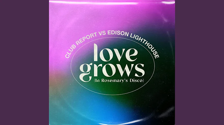 Love Grows (In Rosemary's Disco)