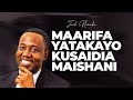 MAARIFA YATAKAYO KUSAIDIA MAISHANI - JOEL NANAUKA