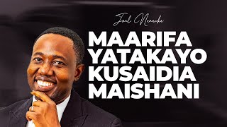 MAARIFA YATAKAYO KUSAIDIA MAISHANI - JOEL NANAUKA