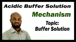 Lesson 4: Mechanism of Acidic Buffer Solution | Topic: Buffer Solution | Chemical Changes
