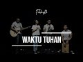 Waktu Tuhan (Cover) by Filakustik Waktu Tuhan (Cover) by Filakustik