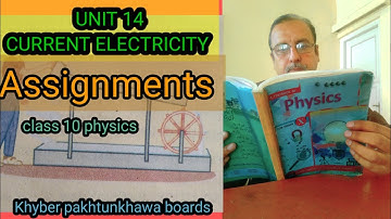 ASSIGNMENTS UNIT 14"CURRENT ELECTRICITY" CLASS 10 PHYSICS KPK BOARDS.