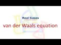 Real Gases ( The Ideal Gas Law and the van der Waals equation )