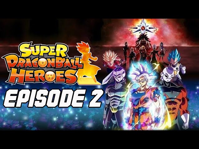 Super Dragon Ball Heroes Episode 2 - Youtube