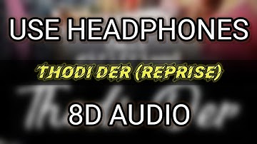 THODI DER 8D SONG | SLOW | REVERB | HALF GIRLFRIEND | SHRADDHA KAPOOR | 3D SURROUND MUSIC | REPRISE