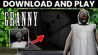 How to Download & Play Granny on PC & Laptop (Windows 11/10/7) – 2026