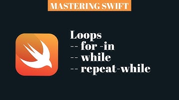 MASTERING SWIFT - for-in, while, repeat-while loops