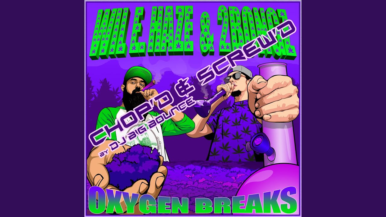 Oxygen Breaks (Relax Yaself RMX) (feat. 2Bongz) (DJ Big Bounce Remix Chopped & Screwed)