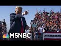 Happy Warrior? Trump Has A Lot Of Campaign Trail Complaints | The 11th Hour | MSNBC