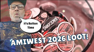 AMIWEST 2026 LOOT! BUTTONS, BUTTONS & MORE BUTTONS!