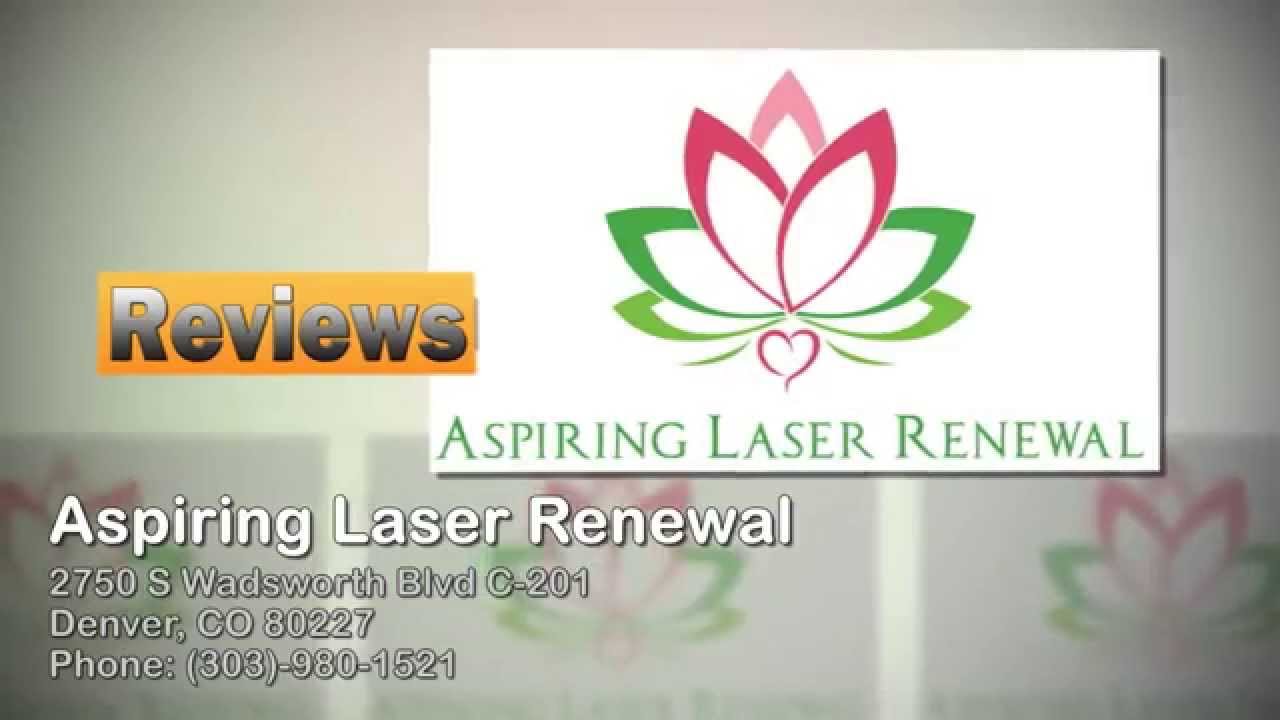 Aspiring Laser Renewal REVIEWS Denver, CO (303)9801521 YouTube